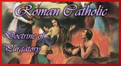 Roman Catholic Doctrine of Purgatory, part 1—An Introduction | True ...