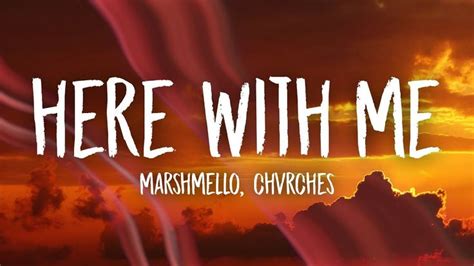 Marshmello - Here With Me (Lyrics) ft. CHVRCHES - YouTube | Me too ...