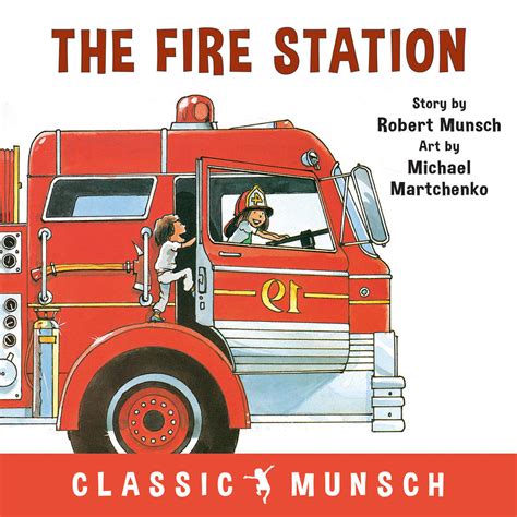 The Fire Station (Classic Munsch) | Annick Press