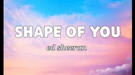 ed sheeran - shape of you [lyrics] - YouTube