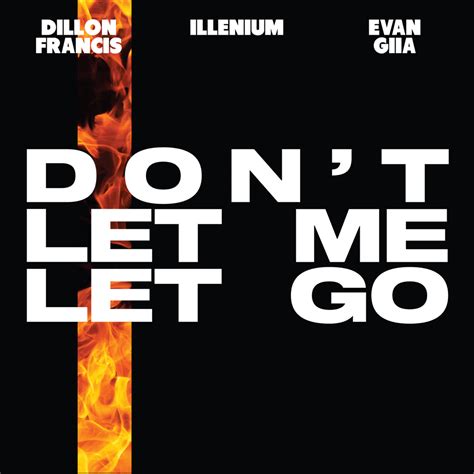 Don’t Let Me Let Go (Traducción al Español) – Dillon Francis, ILLENIUM ...