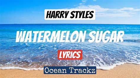 Watermelon Sugar Lyrics - Harry Styles - YouTube