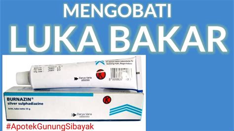 OBAT LUKA BAKAR DAN MENCEGAH INFEKSI KULIT - BURNAZIN CREAM - YouTube