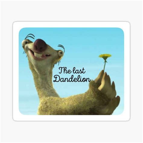 "The Last Dandelion sloth meme" Sticker for Sale by CastleBookshelf | Redbubble