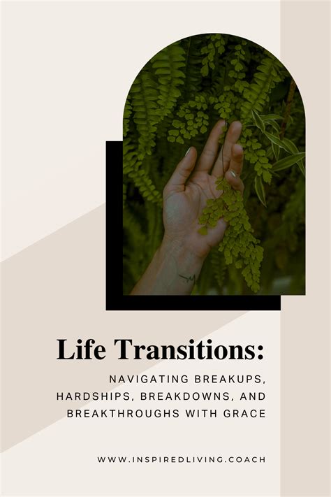 Life Transitions: Navigating Breakups And Breakdowns With Grace — INSPIRED LIVING