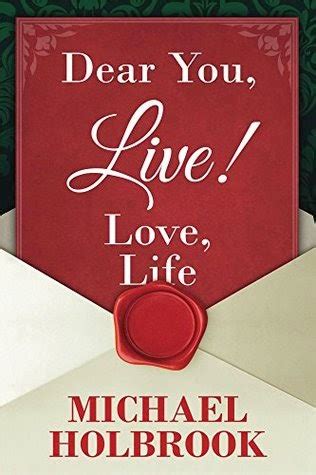 JanetteFuller.Com: Book Review: Dear You, Live! Love, Life by Michael ...