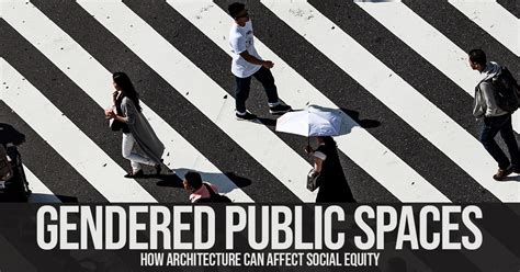 Gendered public spaces: How architecture can affect social equity - RTF ...