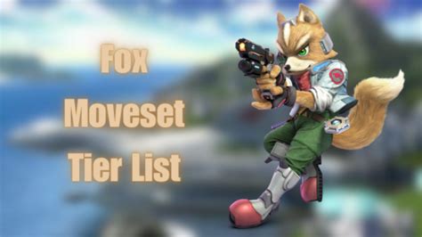 Create a Super Smash Bros. Ultimate Fox Moveset Tier List - TierMaker