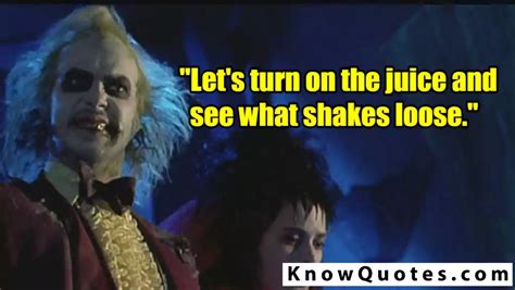 Beetle Juice Quotes | KnowQuotes.com