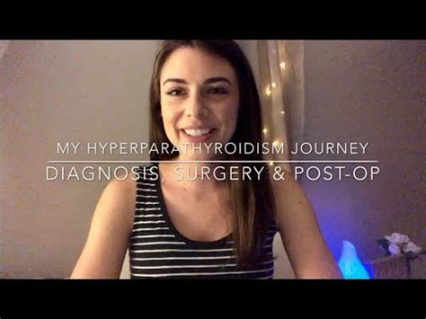 Hyperparathyroidism- diagnosis, parathyroidectomy, post-op, questions and more! - YouTube