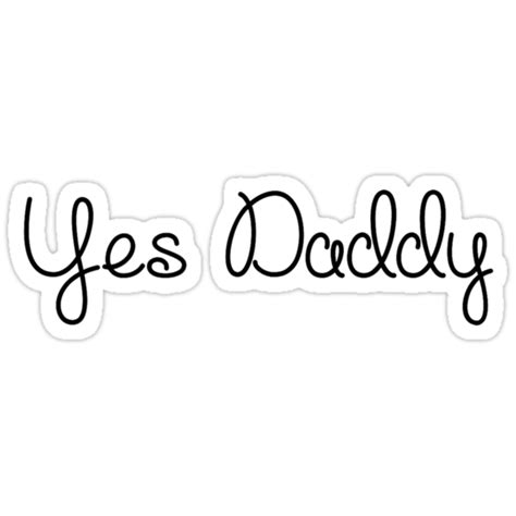 "YES DADDY" Stickers by ArtByKevG | Redbubble