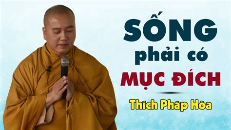 PHÁP THOẠI Sống Cho Ra Hồn - Thầy Thích Pháp Hòa - YouTube