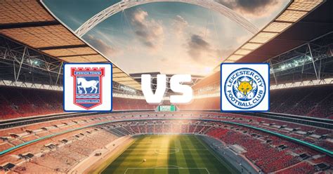 Ipswich vs Leicester Prediction 12/26/2023 | Championship