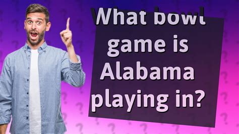 What bowl game is Alabama playing in? - YouTube