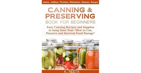 Canning and Preserving Book for Beginners: Easy Canning Recipes and ...