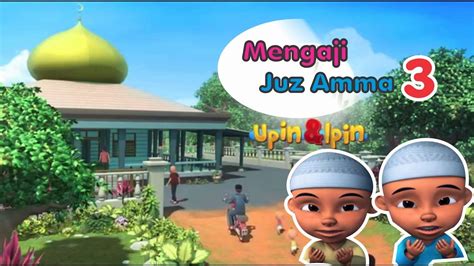 Download video upin ipin mengaji - outletlasopa