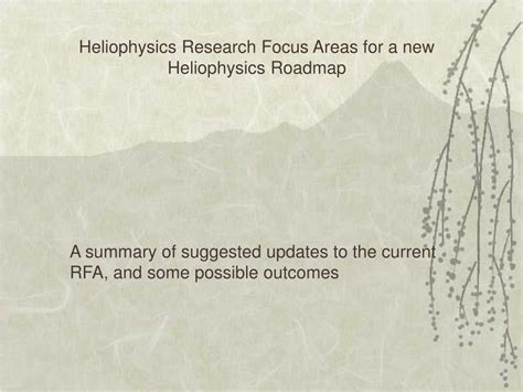 PPT - Heliophysics Research Focus Areas for a new Heliophysics Roadmap ...