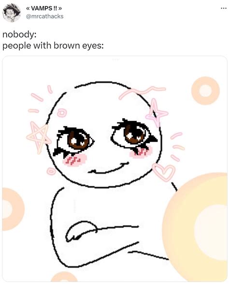 nobody: people with brown eyes: | People With Blue Eyes | Know Your Meme