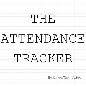 The Attendance Tracker by The Data-Based Teacher | TPT