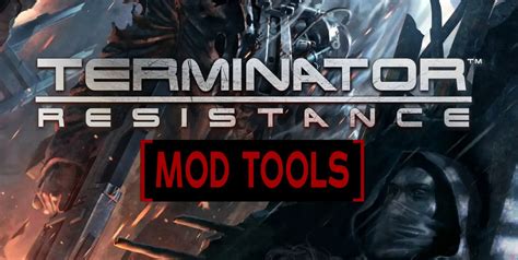 Terminator Resistance Modding Tools at Terminator: Resistance Nexus - Mods and community