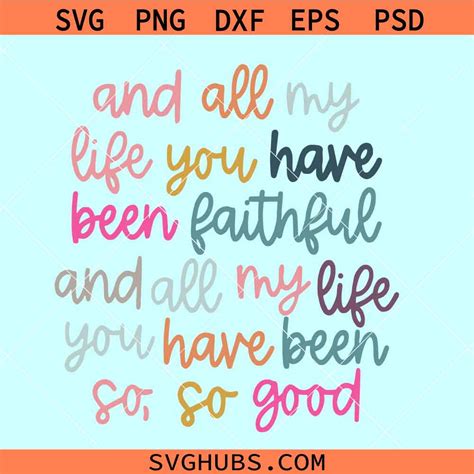 All My Life You Have Been Faithful SVG, I will sing of the goodness of the Lord svg