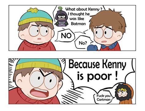 Screw you Cartman, Kenny can totally be Batman and a Princess South ...