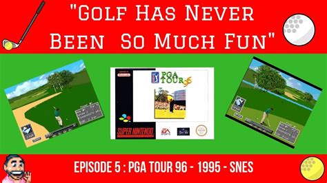 Episode 5: PGA TOUR 96 - 1995 - SNES Golf Has Never Been So Much Fun - YouTube