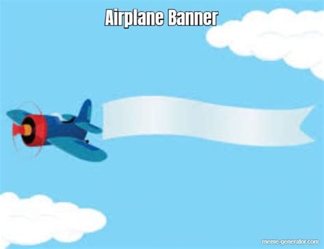 Airplane Banner - Meme Generator