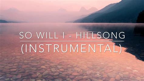 So Will I - Hillsong (Instrumental with Lyrics) - YouTube