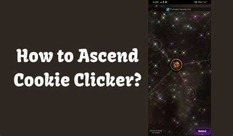 Cookie Clicker Ascension Guide: When to Ascend Cookie Clicker