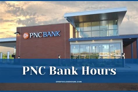 PNC Bank Hours - Does PNC Bank have 24 Hour Customer Service?