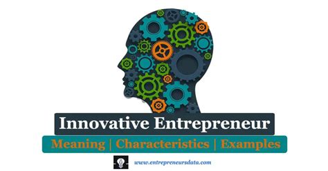 Innovative Entrepreneur: Meaning, Characteristics & Examples | Entrepreneurs Data