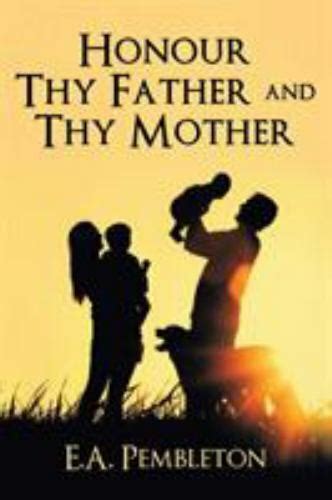 Honor Thy Father and Thy Mother by Ephraim Pembleton (2015, Trade ...