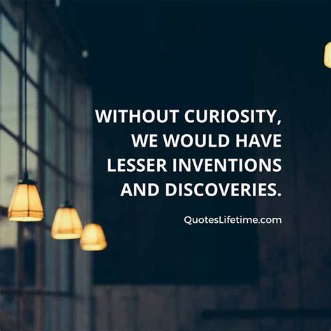 40+ Curiosity Quotes For Curious People