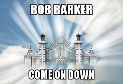 RIP Bob Barker Come on down... - 9GAG