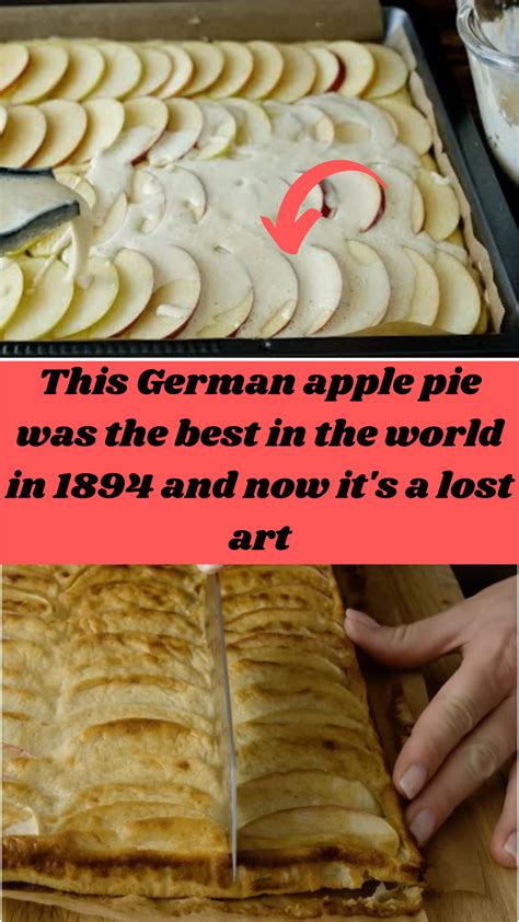 This german apple pie was known as the best in the world in 1894 and ...