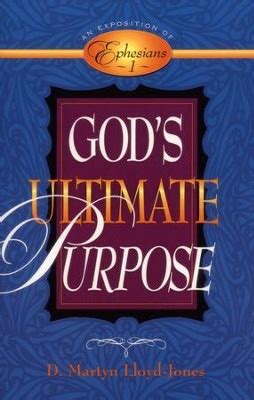 God's Ultimate Purpose: An Exposition of Ephesians 1:1-23: D. Martyn Lloyd-Jones: 9780801057946 ...
