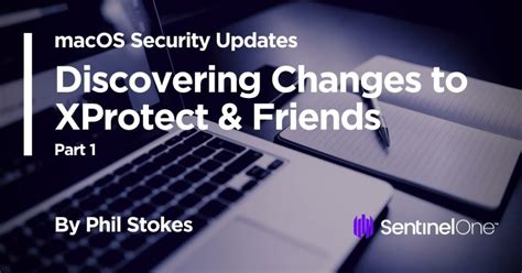 macOS Security Updates Part 1 | Discovering Changes to XProtect & Friends