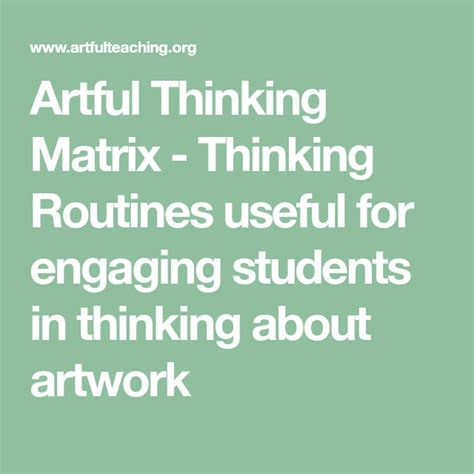 Artful Thinking Matrix - Thinking Routines useful for engaging students in thinking about ...