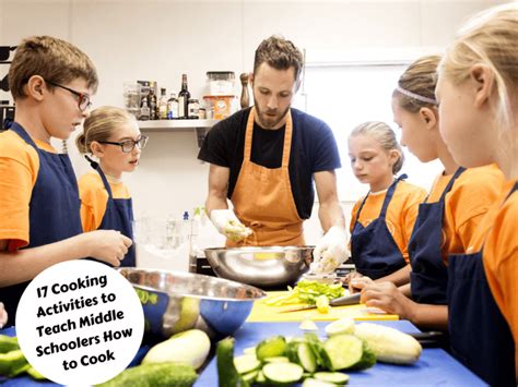 17 Cooking Activities To Teach Middle Schoolers How To Cook - Teaching Expertise