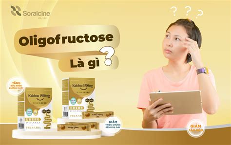 Oligofructose là gì? Những lợi ích tuyệt vời của Oligofructose với sức ...