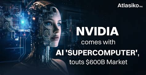 Nvidia comes with AI 'supercomputer', Touts $600 Billion Market ...