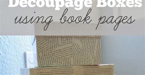 Restoration Beauty: Decoupage Boxes Using Book Pages