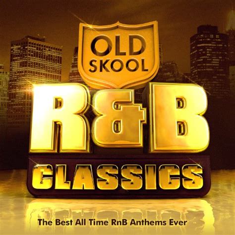 Old Skool R&B Classics - The Best All Time RnB Anthems Ever (covers) by Old Skool R & B Masters ...