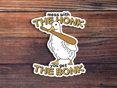 Mess With the Honk You Get the Bonk Vinyl Sticker, Funny Stickers ...