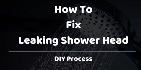 [Working] How to Fix Leaking Shower Head? [Easy DIY Steps]