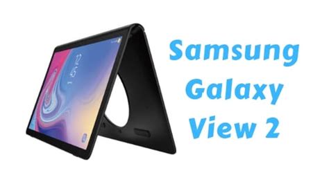 Samsung Galaxy View 2 Price, Specification, Pros & Cons - Broblogy.com