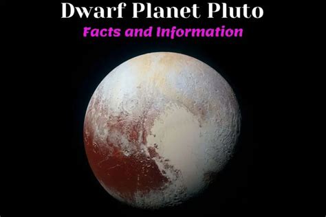 Dwarf Planet Pluto Amazing Facts and Information