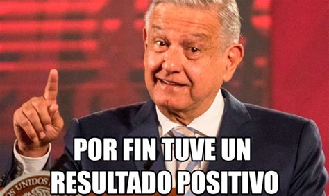 Memes Le Dan Su Contagiada A AMLO Por Dar Positivo Al COVID -19