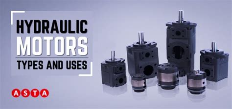 Hydraulic Motors: Their Types And Uses - AstaFluid